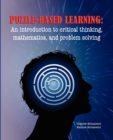 Puzzle-based Learning : Introduction to Critical Thinking, Mathematics, and Problem Solving - Book