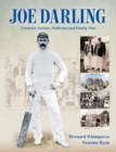 Joe Darling : Cricketer, Farmer, Politician and Family Man - Book