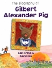 A Biography of Gilbert Alexander Pig - Book
