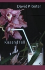 Kiss and Tell : Selected & New Poems 1987-2002 - Book