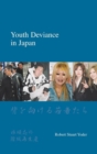 Youth Deviance in Japan : Class Reproduction of Non-Conformity - Book