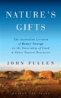 Nature's Gifts : The Australian Lectures of Henry George on the Ownership of Land and Other Natural Resources - Book