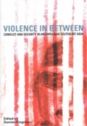 Violence in Between : Conflict and Security in Archipelagic Southeast Asia - Book