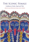Iconic Female : Goddesses of India, Nepal and Tibet - Book