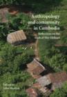 Anthropology and Community in Cambodia : Reflections on the Work of May Ebihara - Book