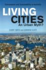 Living Cities : An Urban Myth? Government and Sustainability in Australia - Book