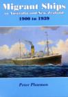 Migrant Ships to Australia & New Zealand : 1900 to 1939 - Book