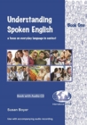 Understanding Spoken English : A Focus on Everyday Language in Context: Student Book One & CD - Book