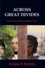 Across Great Divides : True Stories of Life at Sydney Cove - Book