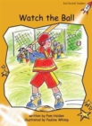 Red Rocket Readers : Fluency Level 4 Fiction Set A: Watch the Ball - Book