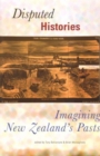 Disputed Histories : Imagining New Zealand's Past - Book