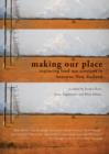 Making Our Place : Exploring Land-Use Tensions in Aotearoa New Zealand - Book