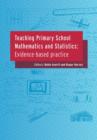Teaching Primary School Mathematics and Statistics : Evidence-based Practice - Book