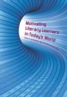 Motivating Literacy Learners in Today's World - Book