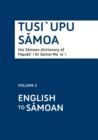Tusi`Upu Samoa: the Samoan Dictionary of Papaali`I Dr Semisi Ma`Ia`I - Volume 2 English/Samoan (Soft Cover) - Book
