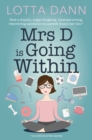 Mrs D is Going Within : How a Frantic, Sugar-Bingeing, Internet-Loving, Recovering-Alcoholic Housewife Found Her Zen - Book