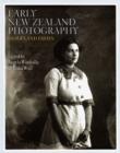 Early New Zealand Photography : Images and Essays - Book