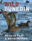 Wild Dunedin : The Natural History of New Zealand's Wildlife Capital - Book