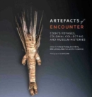 Artefacts of Encounter: Cook's Voyages, Colonial Collecting and Museum Histories - Book