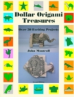 Dollar Origami Treasures : Over 50 Exciting Projects - Book
