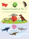 Origami Symphony No. 2 : Trio of Sharks & Playful Prehistoric Mammals - Book