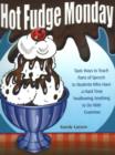 Hot Fudge Monday : Tasty Ways to Teach Parts of Speech to Students Who Have a Hard Time Swallowing Anything to Do With Grammar (Grades 7-12) - Book