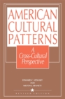 American Cultural Patterns : A Cross-Cultural Perspective - Book