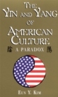 The Yin and Yang of American Culture : A Paradox - Book