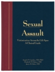 Sexual Assault : Victimization Across the Lifespan - A Clinical Guide, Volume 1 - Book