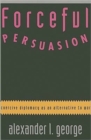 Forceful Persuasion : Coercive Diplomacy as an Alternative to War - Book