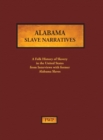 Alabama Slave Narratives : A Folk History of Slavery in the United States from Interviews with Former Slaves - Book