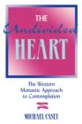 The Undivided Heart: : The Western Monastic Approach to Contemplation - Book