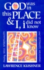 God Was in This Place and I, I Did Not Know : Finding Self, Spirituality and Ultimate Meaning - Book
