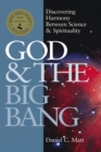 God and the Big Bang : Discovering Harmony Between Science & Spirituality - Book