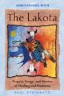 Meditations with the Lakota : Prayers Songs and Stories of Healing and Harmony - Book
