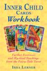 Inner Child Cards Workbook : Further Exercises and Mystical Teachings from the Fairy-Tale Tarot - Book