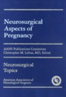 Neurosurgical Aspects of Pregnancy - Book