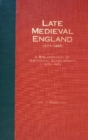 Late Medieval England (1377-1485) : A Bibliography of Historical Scholarship, 1975-1989, Part One - Book