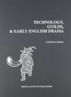 Technology, Guilds, and Early English Drama - Book