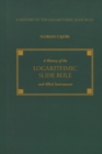 A History of the Logarithmic Slide Rule and Allied Instruments - Book