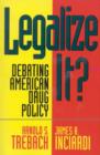 Legalize it? : Debating American Drug Policy - Book