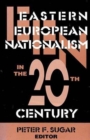 Eastern European Nationalism in the Twentieth Century - Book