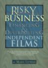 Risky Business : Financing and Distributing Independent Films - Book