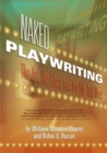 Naked Playwriting : The Art, the Craft & the Life Laid Bare - Book