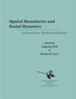 Spatial Boundaries and Social Dynamics : Case Studies from Food-Producing Societies - Book