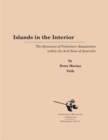 Islands in the Interior : The Dynamics of Prehistoric Adaptations within the Arid Zone of Australia - Book