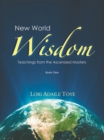 New World Wisdom, Book One : Teachings from the Ascended Masters - eBook