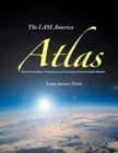 I Am America Atlas : Based on the Maps, Prophecies, and Teachings of the Ascended Masters - Book