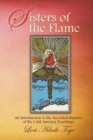 Sisters of the Flame : An Introduction to the Ascended Masters of the I AM America Teachings - Book