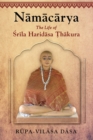 Namacarya : The Life of Srila Haridasa Thakura - Book